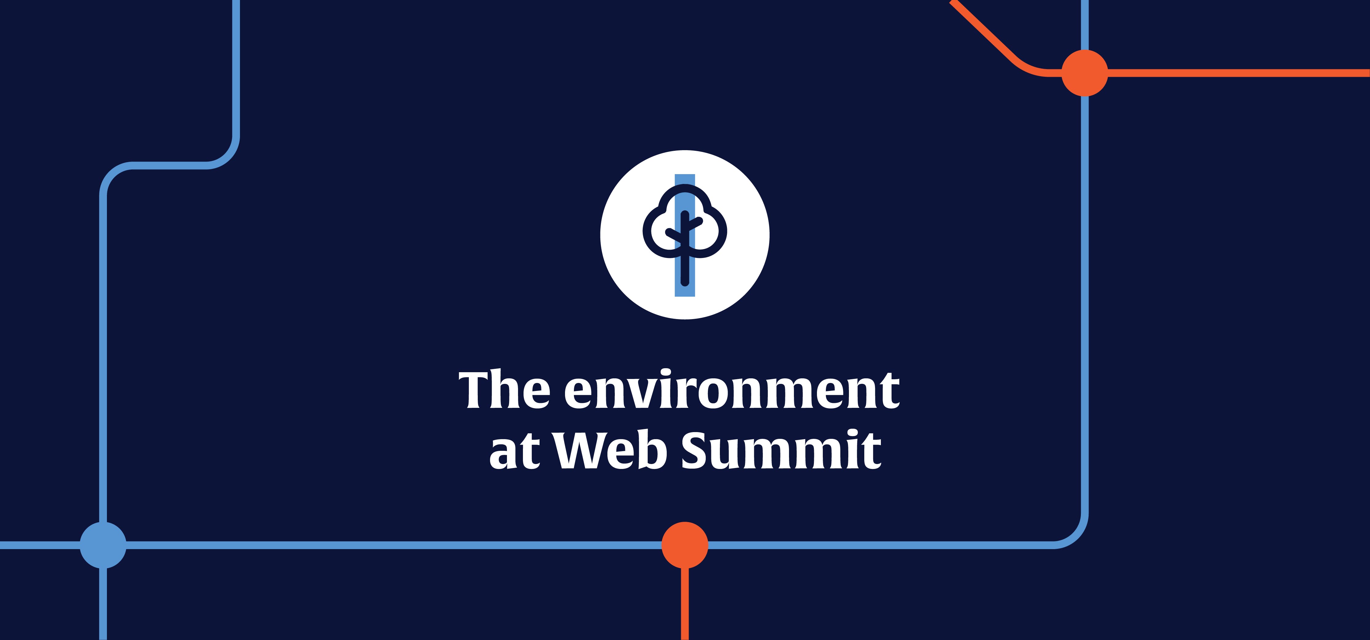 Text reading: 'The environment at Web Summit' and a logo-style image of a tree above it.